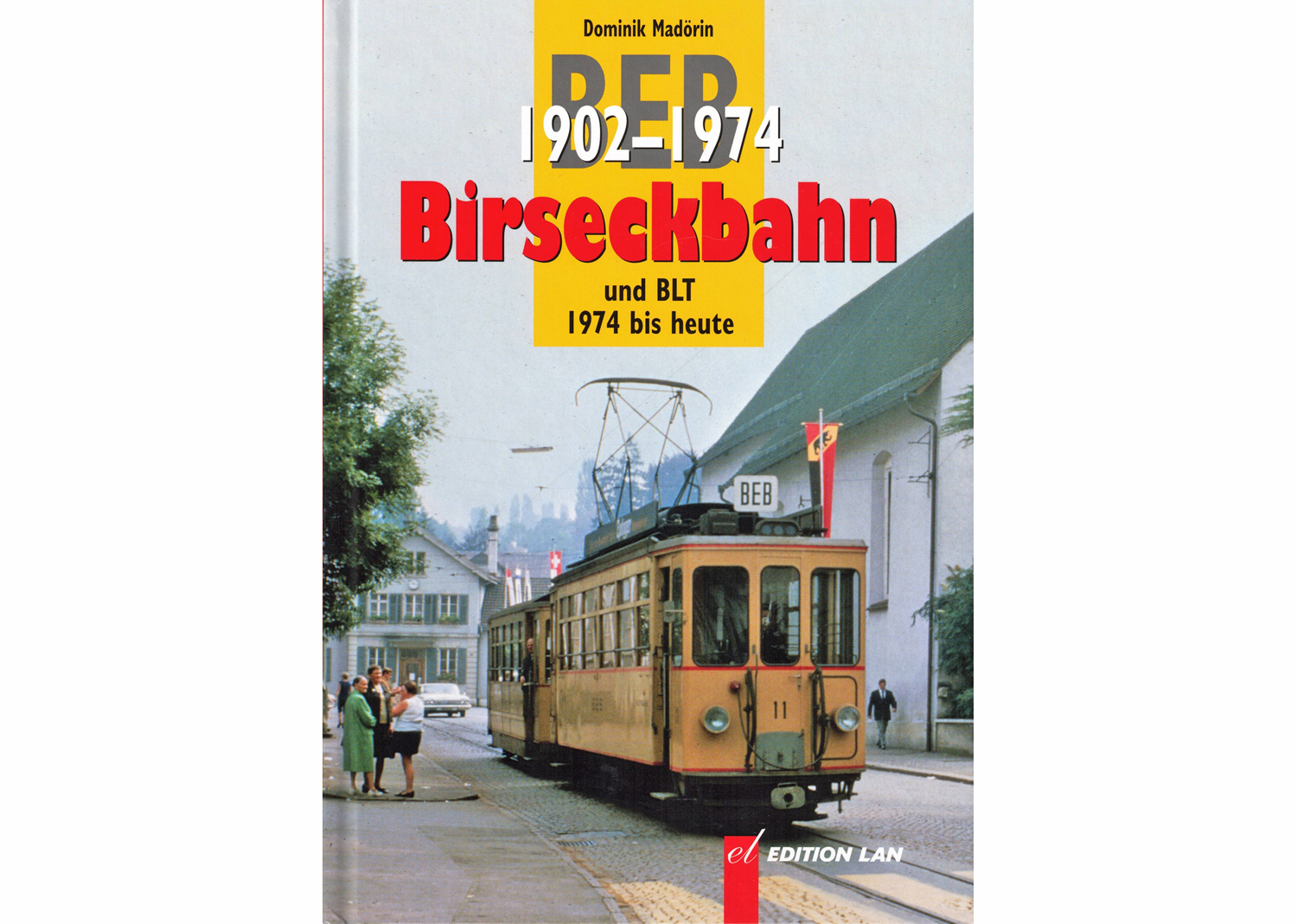64355 Birseckbahn BEB – 1902–1974 und BLT 1974 bis heute