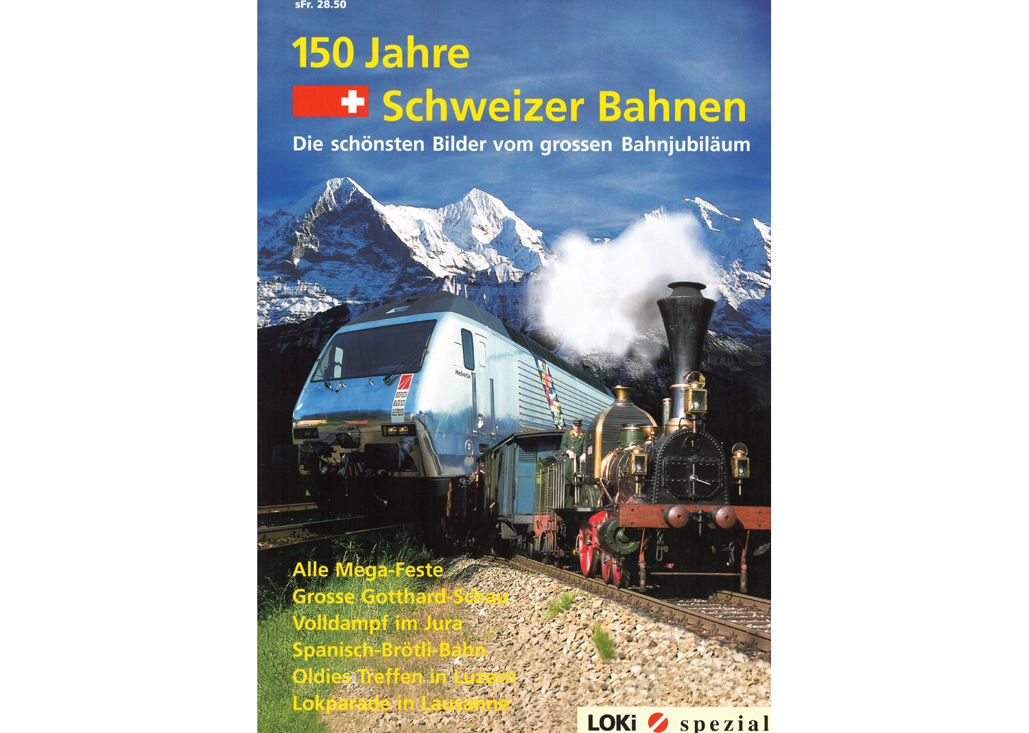 Loki spezial Nr.15 150 Jahre Schweizer Bahnen Die schönsten Bilder