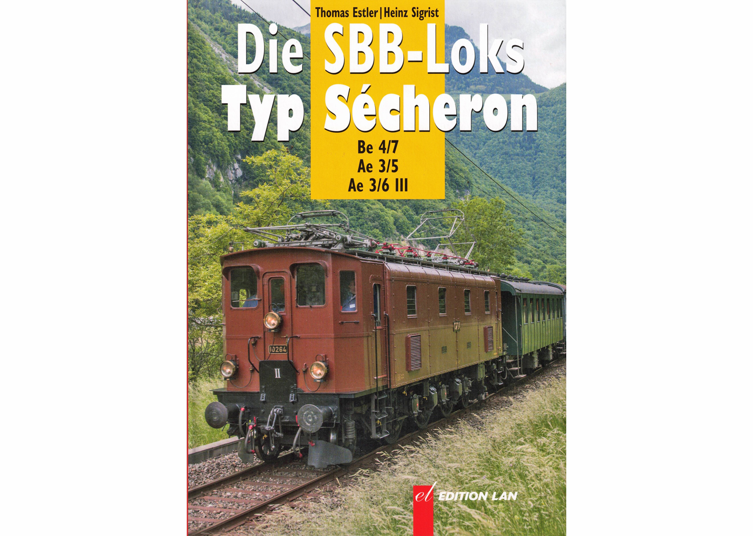 64354 Die SBB-Loks Typ Sécheron, Be 4/,7 Ae 3/5, Ae 3/6 III