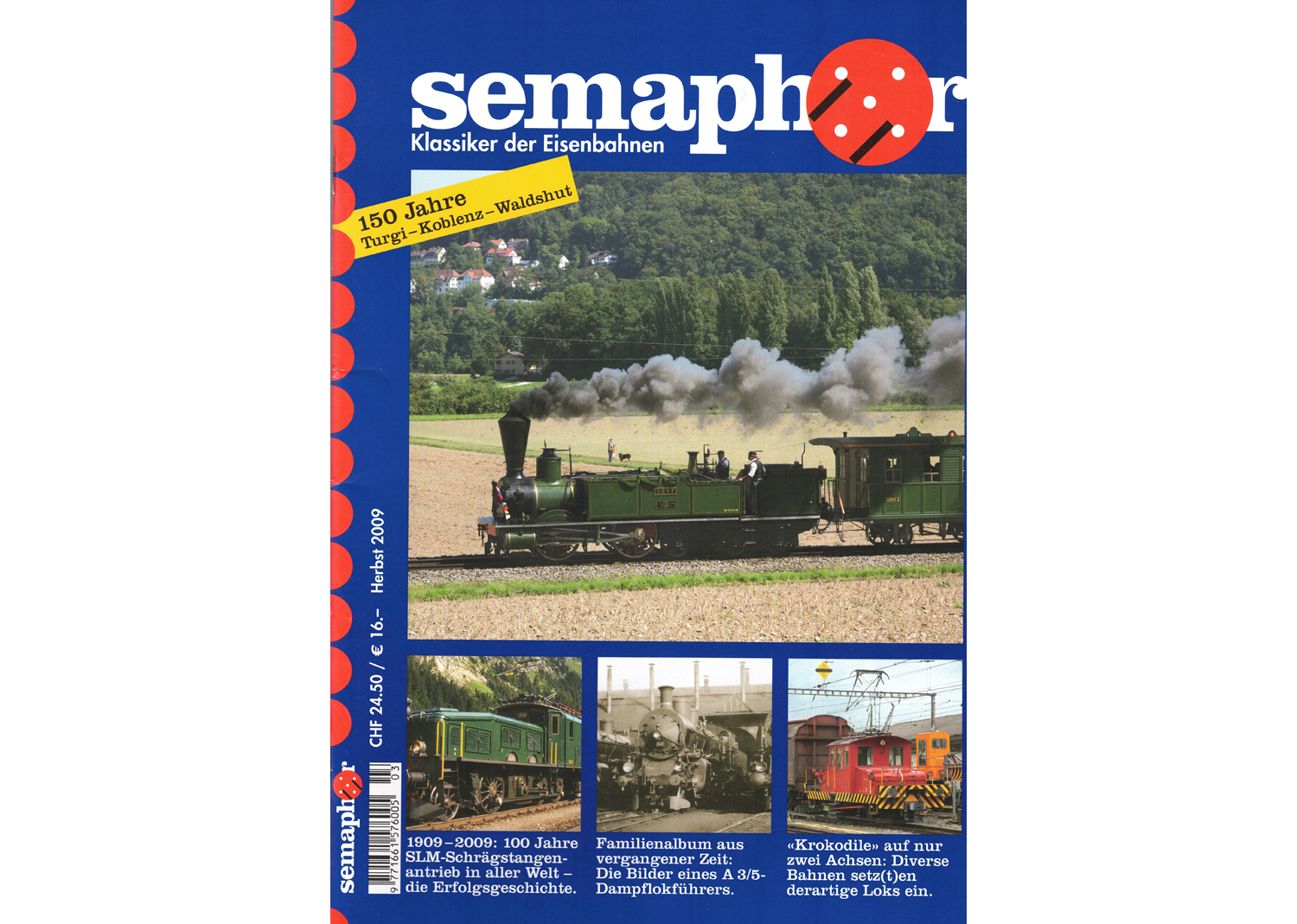 Semaphor Herbst 2009 150 Jahre Turgi-Koblenz-Waldshut Semaphor Herbst 2009 150 Jahre Turgi-Koblenz-Waldshut