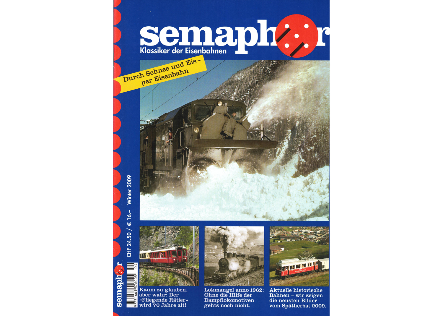Semaphor Winter 2009 Durch Schnee und Eis per Eisenbahn Semaphor Winter 2009 Durch Schnee und Eis per Eisenbahn