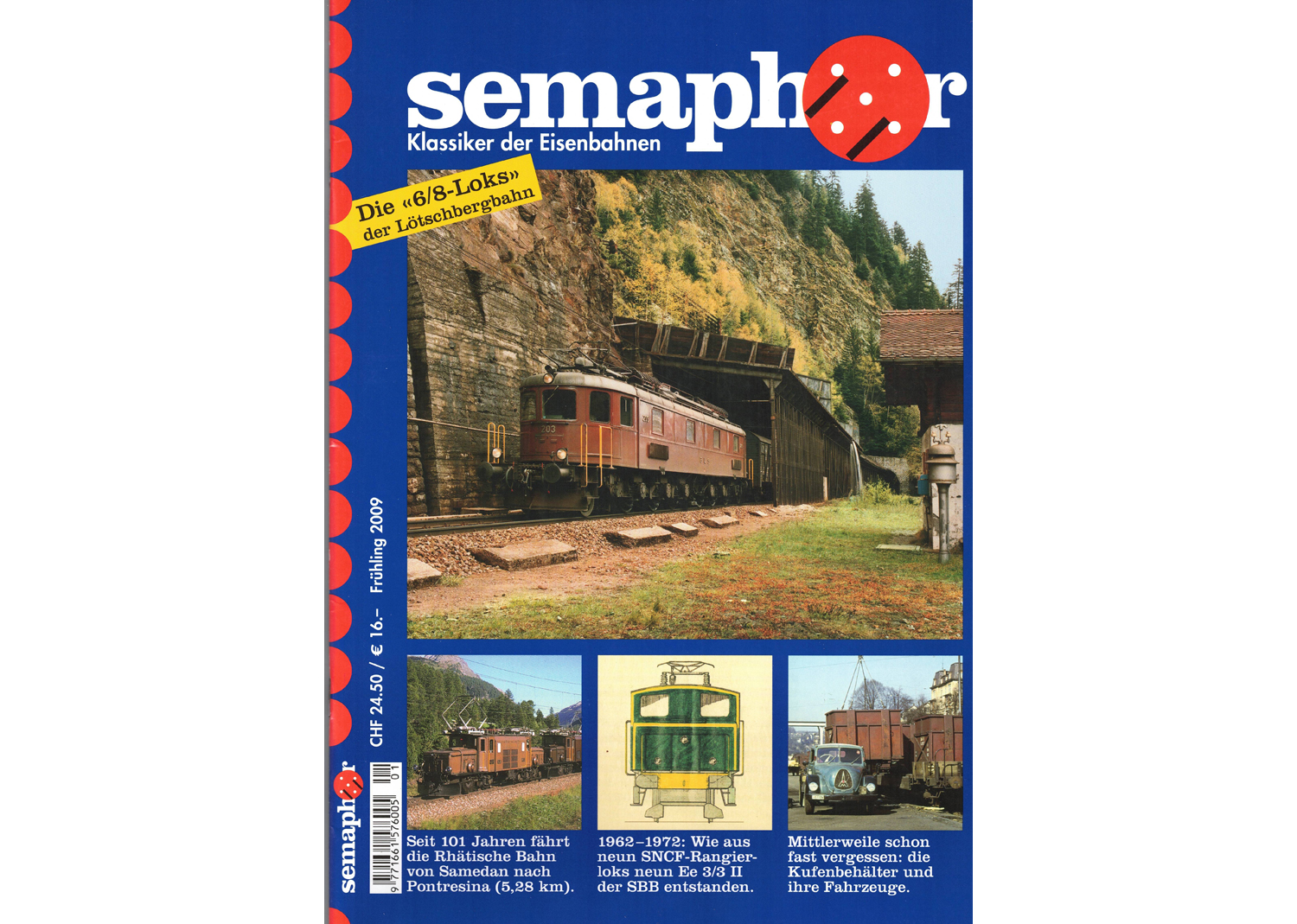 Semaphor Frühling 2009 Die 6/8 Loks der Lötschbergbahn Semaphor Frühling 2009 Die 6/8 Loks der Lötschbergbahn