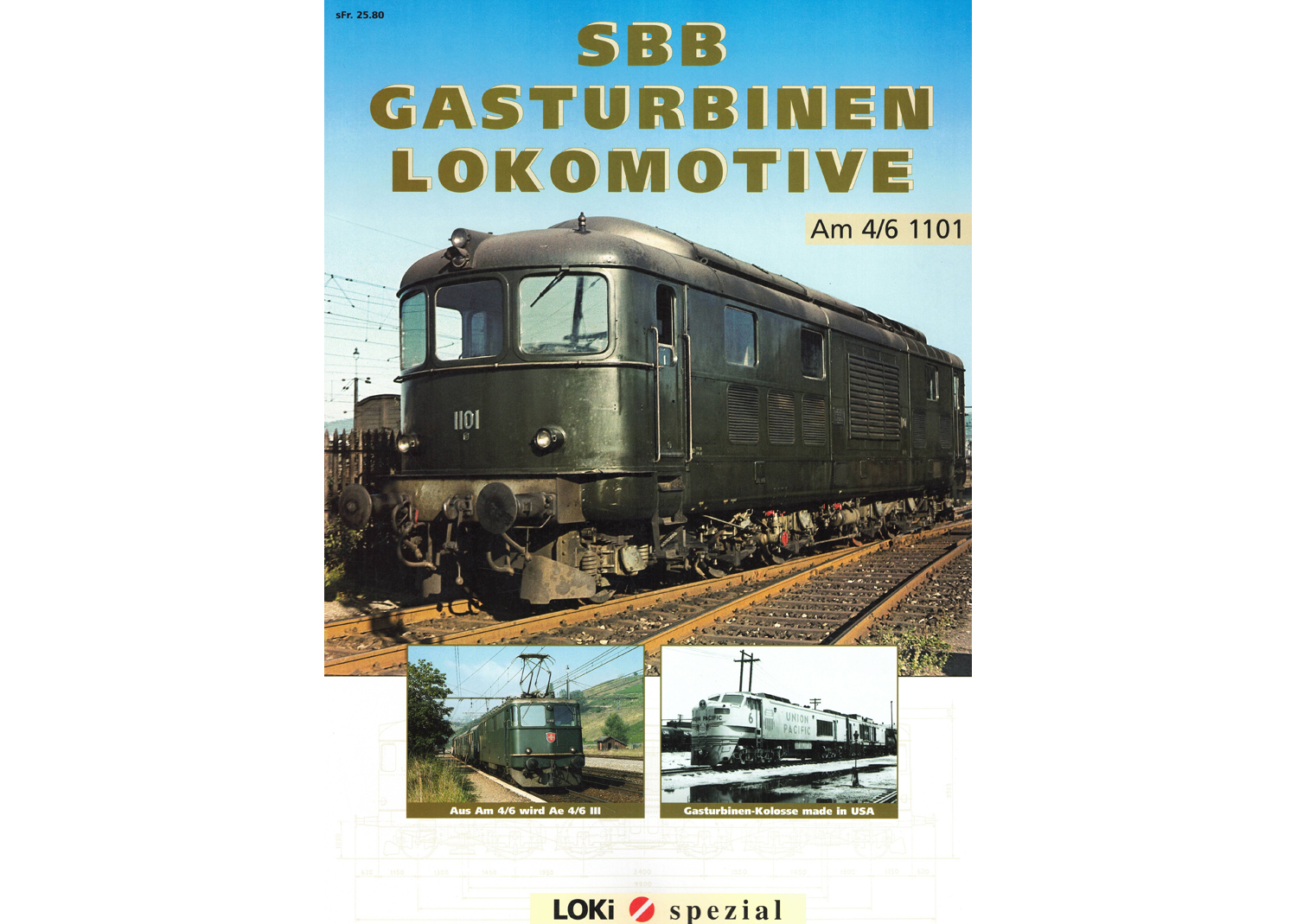 Loki spezial Nr.13 SBB Gasturbinen Lokomotivie Am 4/6