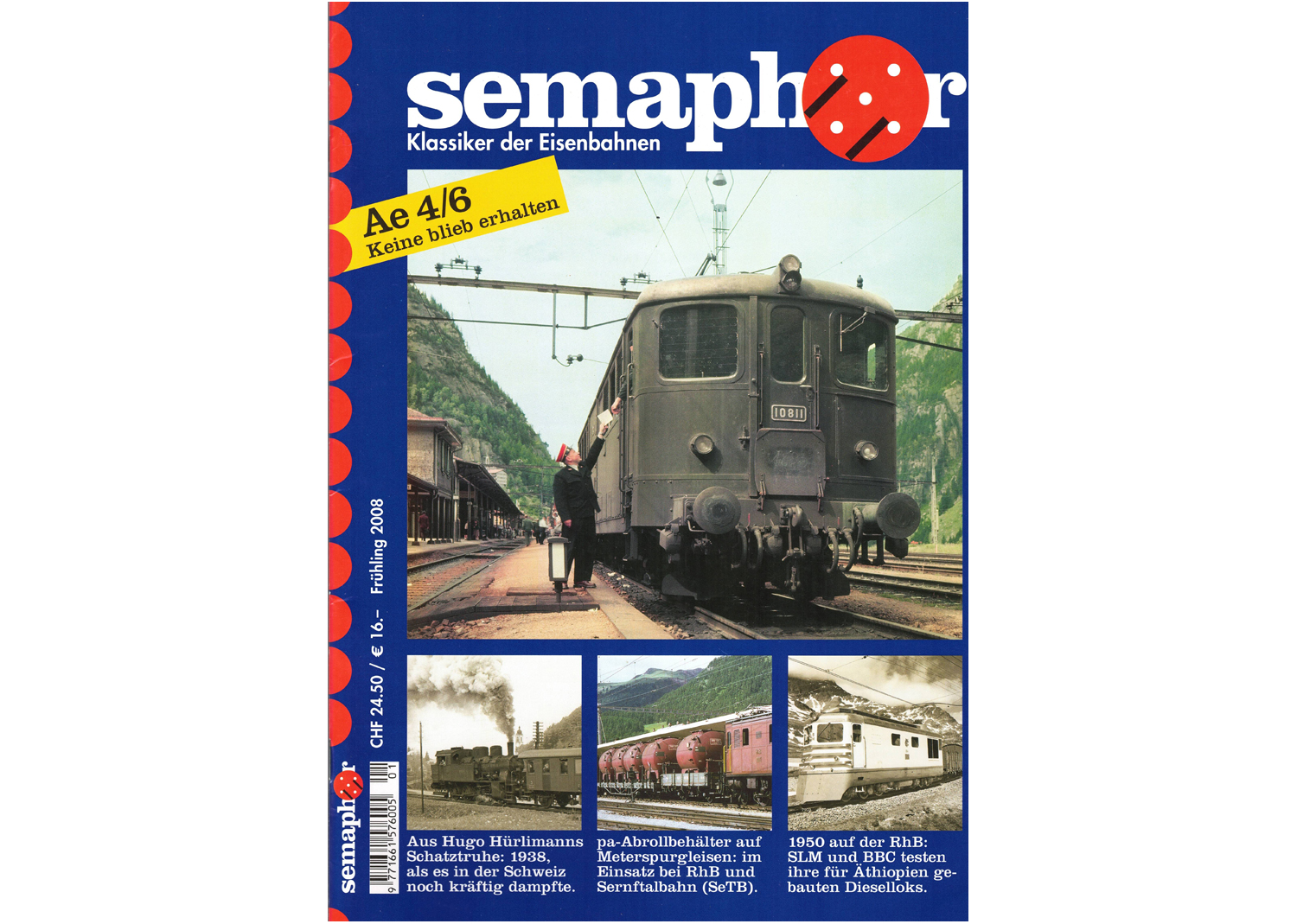 Semaphor Frühling 2008 Ae 4/6 Keine blieb erhalten Semaphor Frühling 2008 Ae 4/6 Keine blieb erhalten