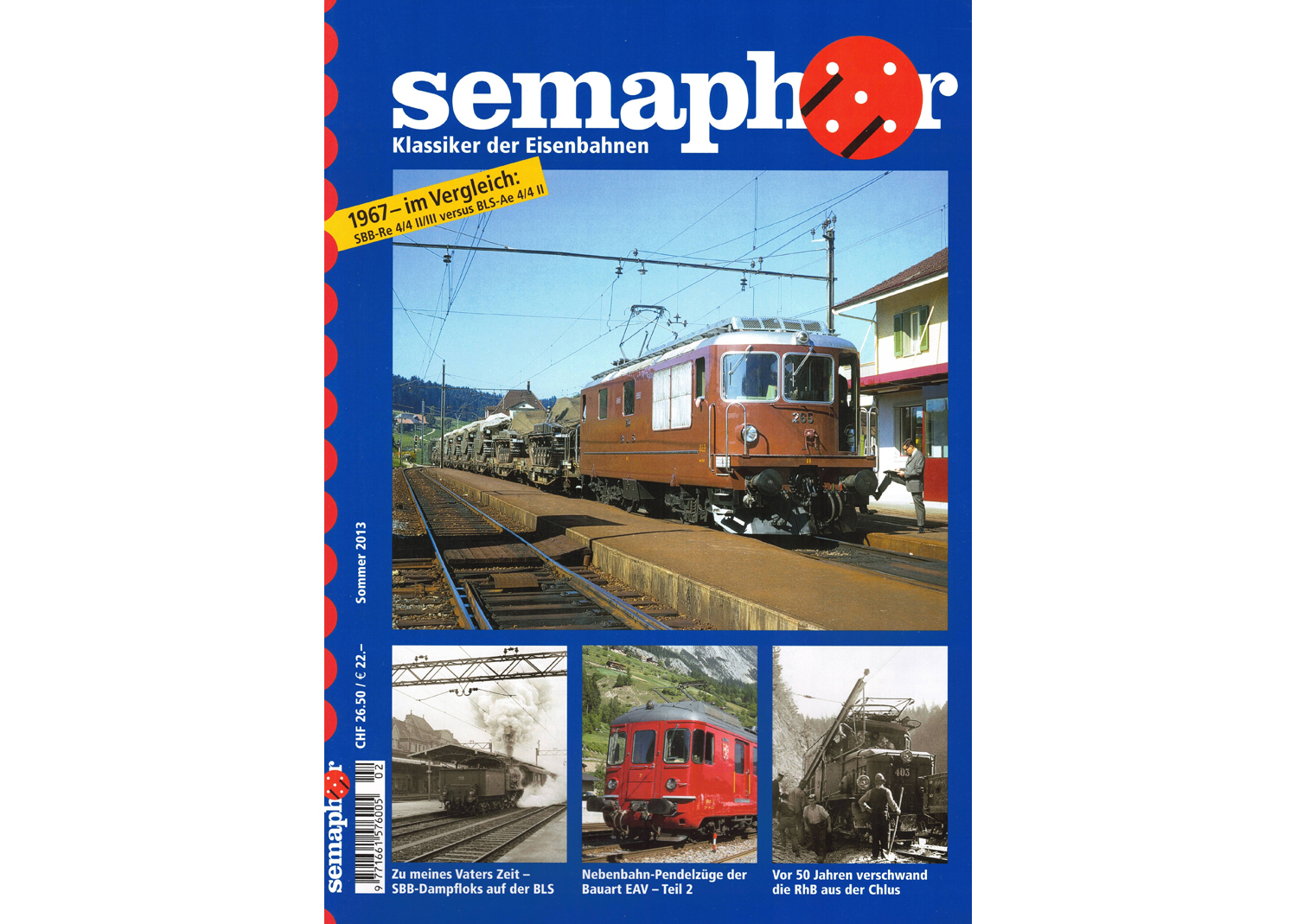 Semaphor Sommer 2013 1967 im Vergleich SBB Re 4/4 II/III versus BLS Ae 4/4 II
