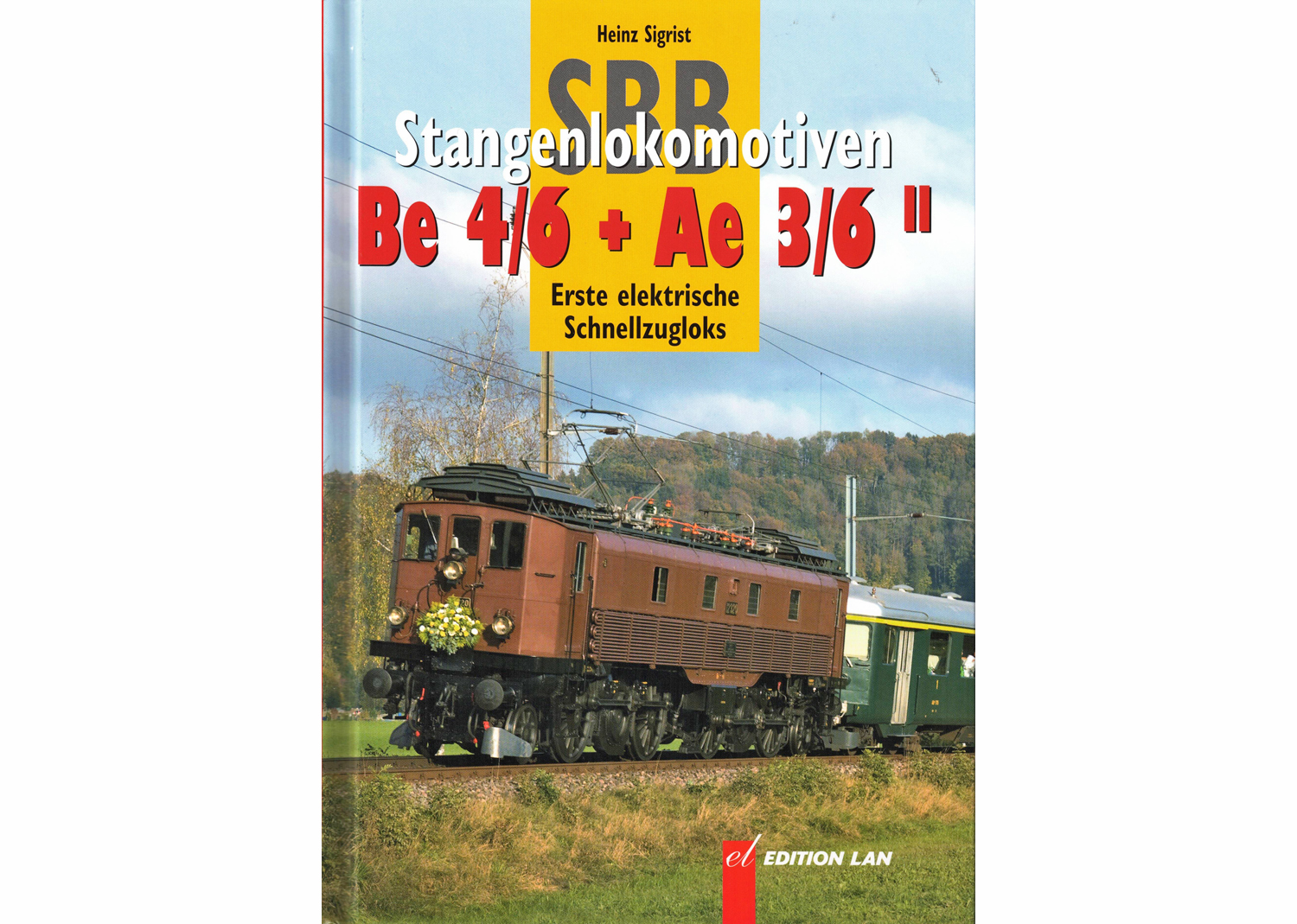 64360 SBB Stangenlokomotiven Be 4/6 und Ae 3/6 II Erste elektrische Schnellzugloks