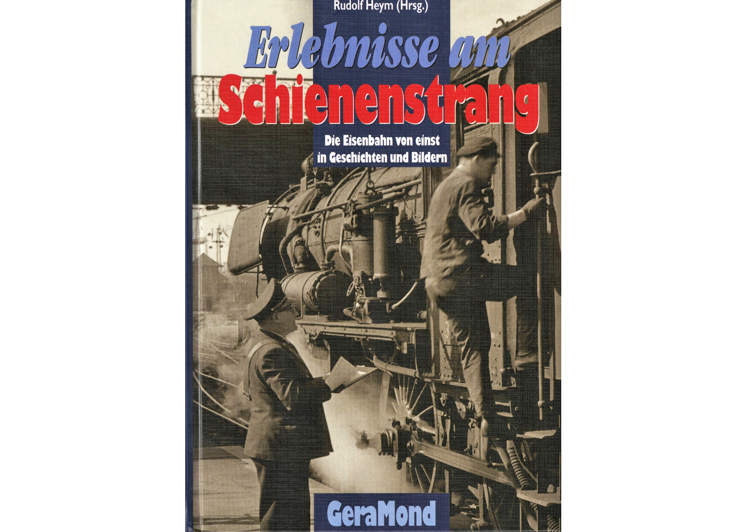 Erlebnisse am Schienenstrang  Erlebnisse am Schienenstrang