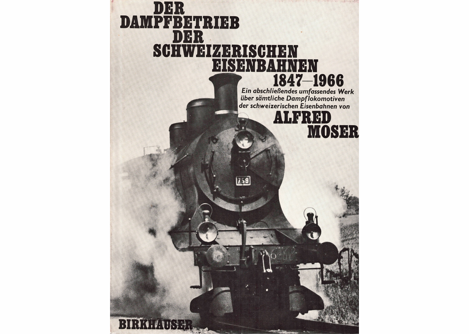 64329 Der Dampfbetrieb der Schweizerischen Eisenbahnen 1847-1966